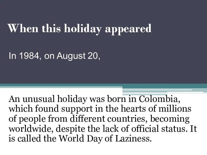 When this holiday appeared In 1984, on August 20, An unusual holiday