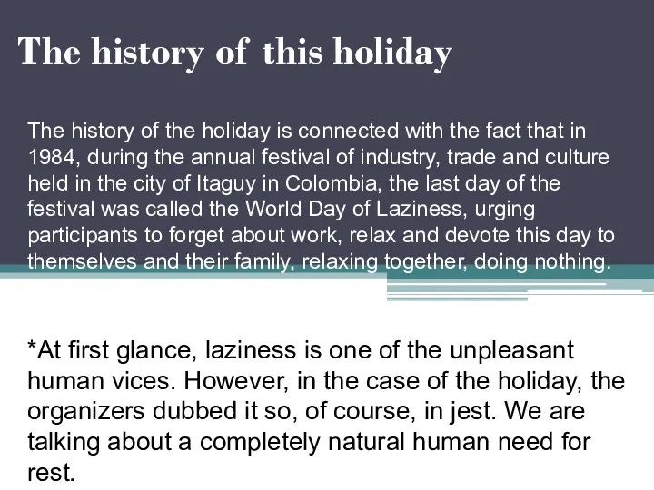 The history of this holiday The history of the holiday is connected