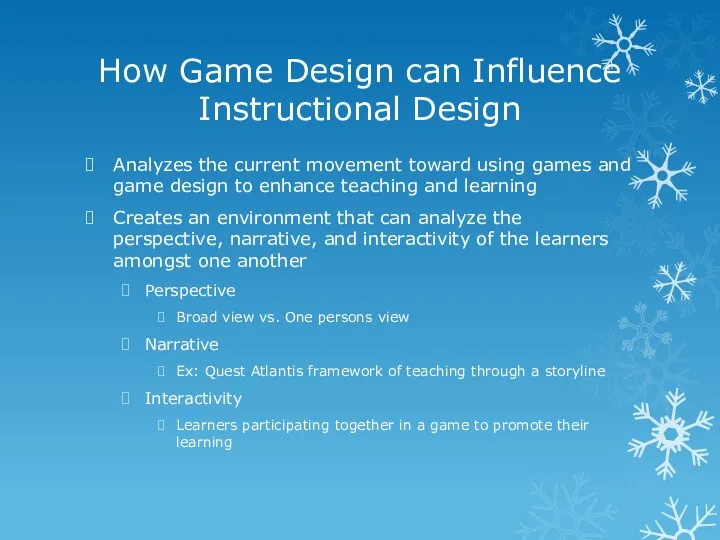 How Game Design can Influence Instructional Design Analyzes the current movement toward