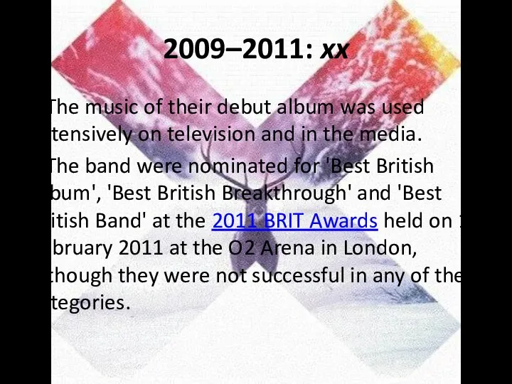 2009–2011: xx The music of their debut album was used extensively on