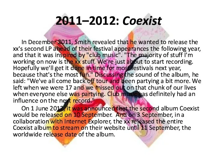 2011–2012: Coexist In December 2011, Smith revealed that he wanted to release