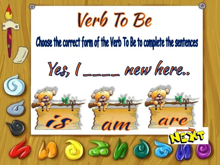 Verb To Be is am are Choose the correct form of the