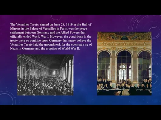 The Versailles Treaty, signed on June 28, 1919 in the Hall of