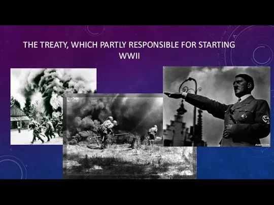THE TREATY, WHICH PARTLY RESPONSIBLE FOR STARTING WWII