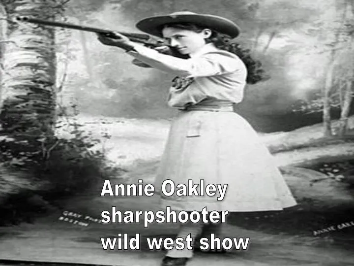 Annie Oakley sharpshooter wild west show