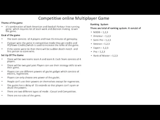 Competitive online Multiplayer Game Theme of the game It’s combination of both