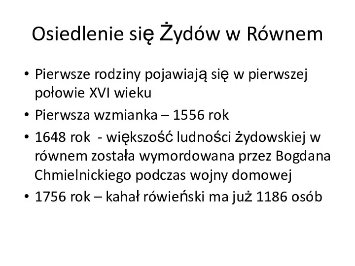 Osiedlenie się Żydów w Równem Pierwsze rodziny pojawiają się w pierwszej połowie