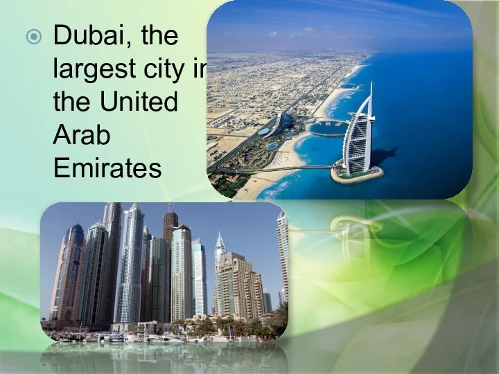 Dubai, the largest city in the United Arab Emirates