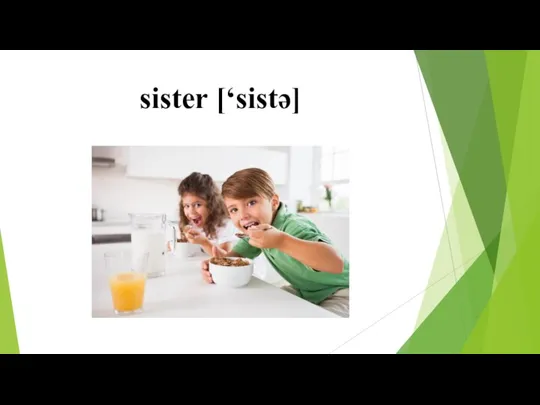 sister [‘sistə]