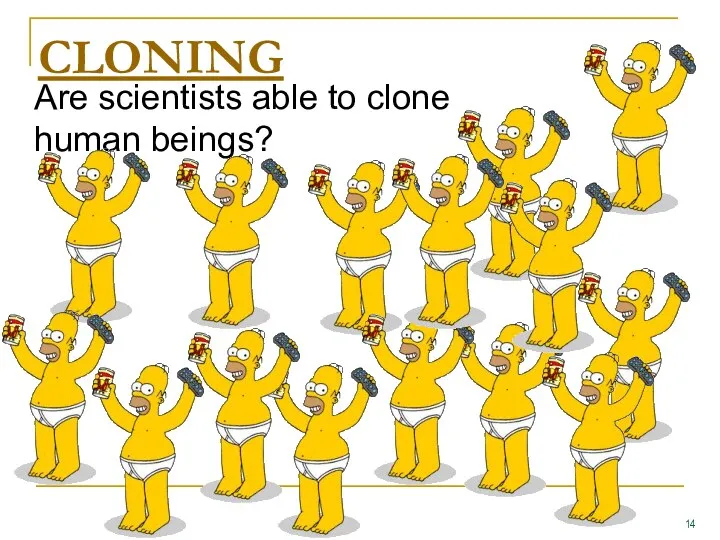 Are scientists able to clone human beings? CLONING