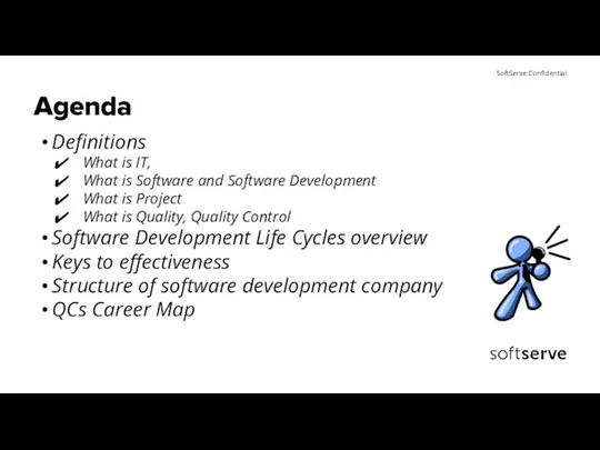 Agenda Definitions What is IT, What is Software and Software Development What