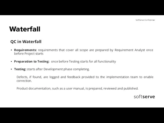 Waterfall QC in Waterfall Requirements: requirements that cover all scope are prepared