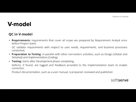 V-model QC in V-model Requirements: requirements that cover all scope are prepared