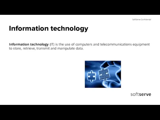 Information technology Information technology (IT) is the use of computers and telecommunications