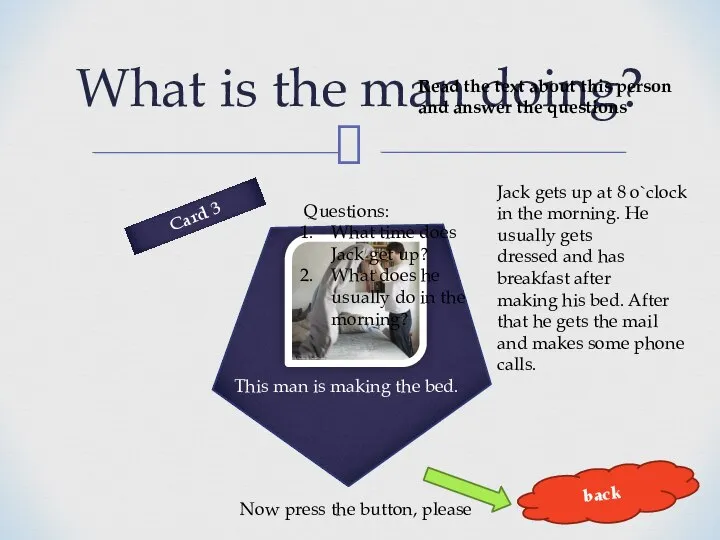 What is the man doing? back Card 3 Read the text about