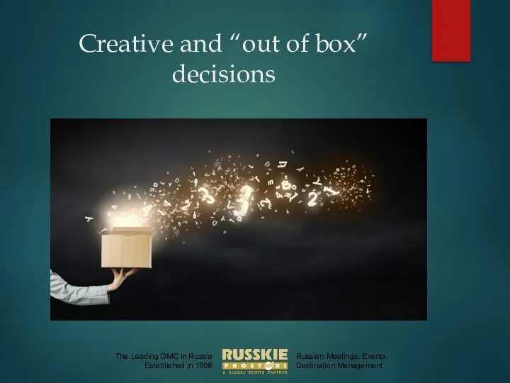 Creative and “out of box” decisions