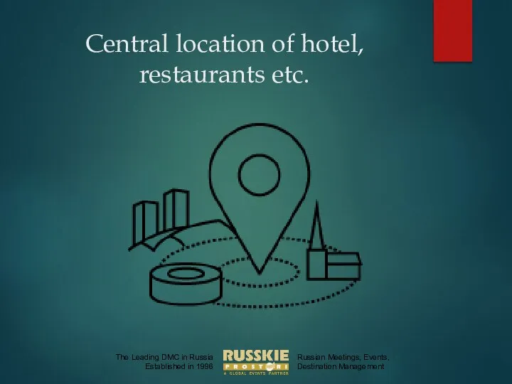 Central location of hotel, restaurants etc.