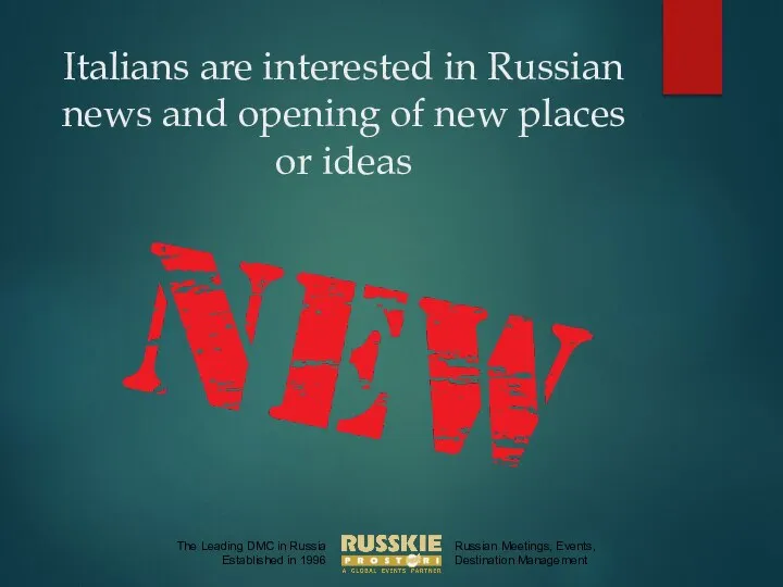 Italians are interested in Russian news and opening of new places or ideas