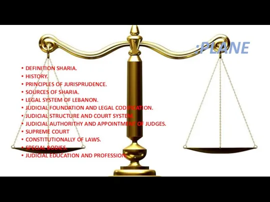 PLANE: DEFINITION SHARIA. HISTORY. PRINCIPLES OF JURISPRUDENCE. SOURCES OF SHARIA. LEGAL SYSTEM