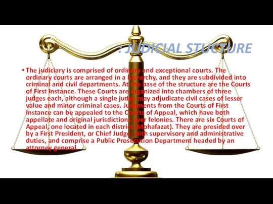 JUDICIAL STUCTURE : The judiciary is comprised of ordinary and exceptional courts.