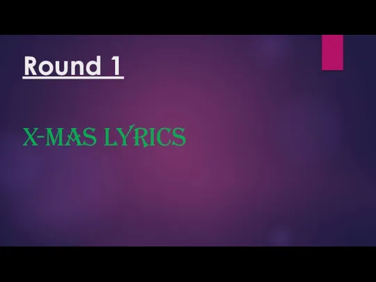 Round 1 X-mas Lyrics