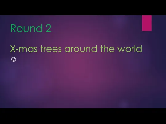 Round 2 X-mas trees around the world ☺