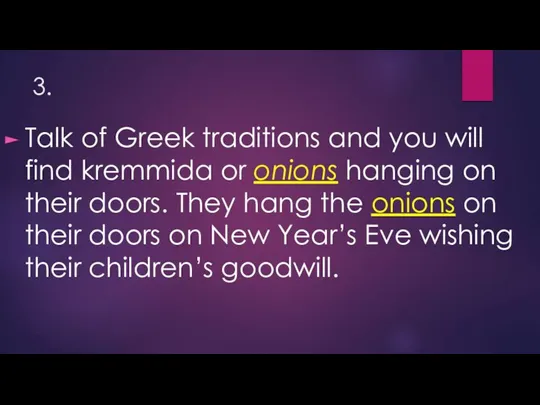 3. Talk of Greek traditions and you will find kremmida or onions