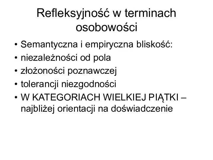 Refleksyjność w terminach osobowości Semantyczna i empiryczna bliskość: niezależności od pola złożoności