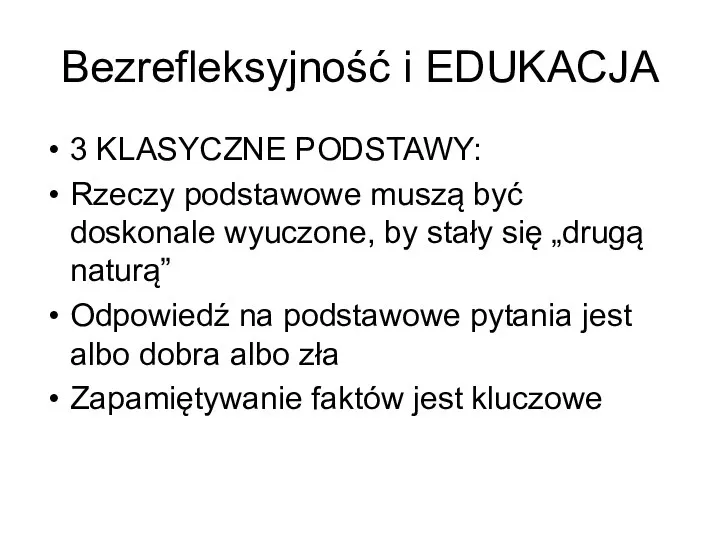 Bezrefleksyjność i EDUKACJA 3 KLASYCZNE PODSTAWY: Rzeczy podstawowe muszą być doskonale wyuczone,