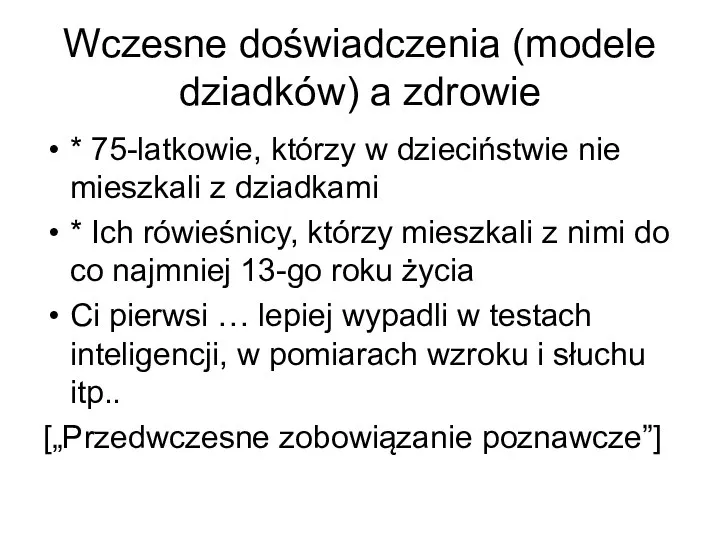 Wczesne doświadczenia (modele dziadków) a zdrowie * 75-latkowie, którzy w dzieciństwie nie