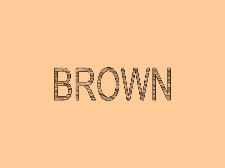 BROWN