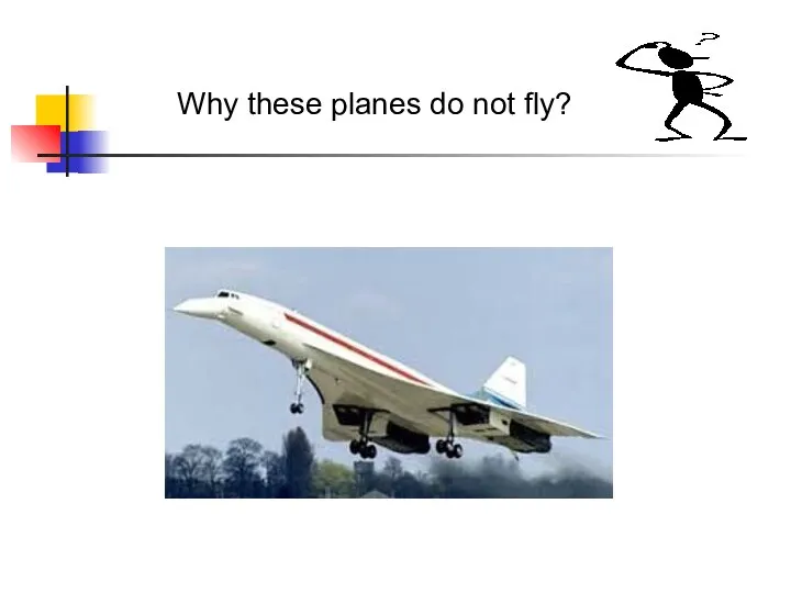 Why these planes do not fly?