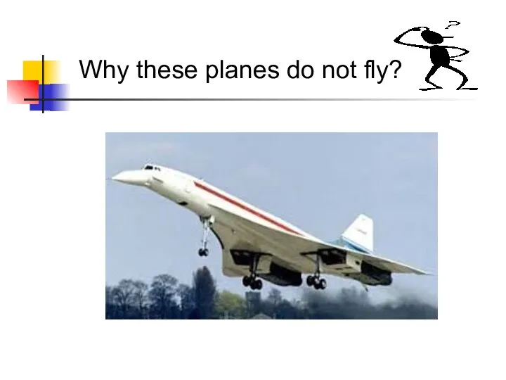 Why these planes do not fly?