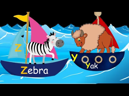Y Yak Z Zebra
