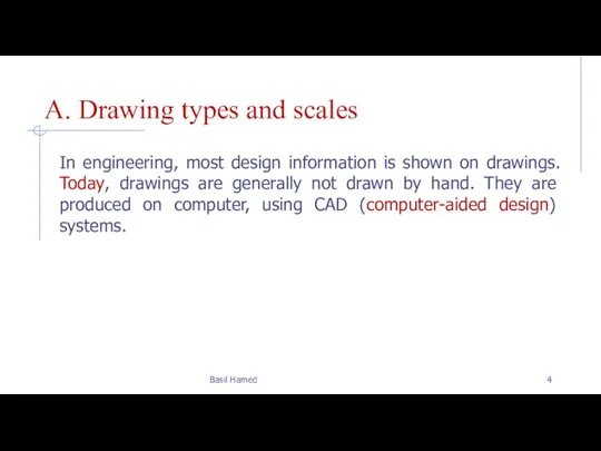 A. Drawing types and scales In engineering, most design information is shown