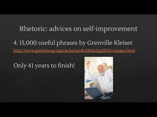 Rhetoric: advices on self-improvement 4. 15,000 useful phrases by Grenville Kleiser http://www.gutenberg.org/cache/epub/18362/pg18362-images.html