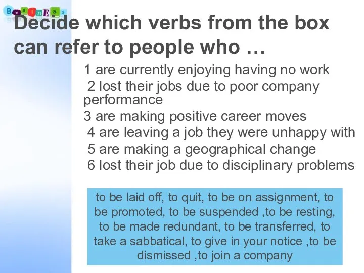 Decide which verbs from the box can refer to people who …