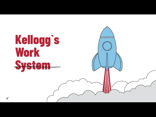 Kellogg`s Work System