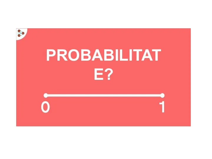 PROBABILITATE?