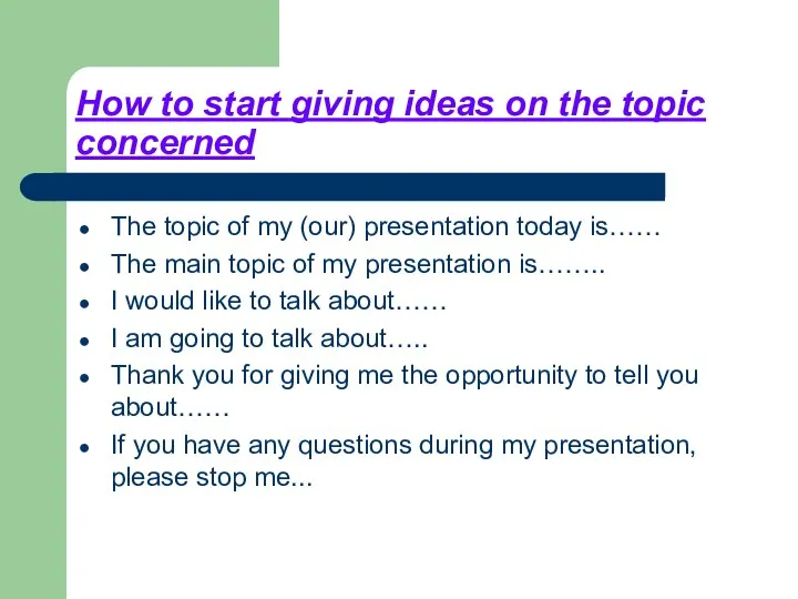 How to start giving ideas on the topic concerned The topic of