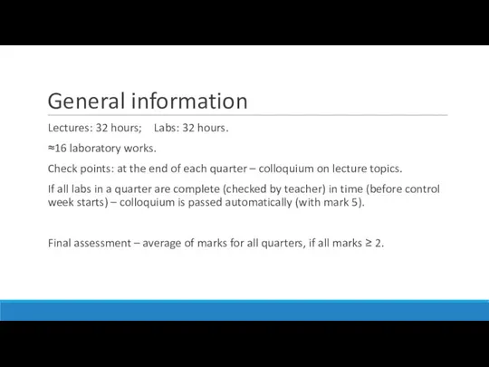 General information Lectures: 32 hours; Labs: 32 hours. ≈16 laboratory works. Check