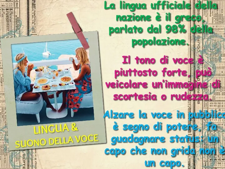 LINGUA & SUONO DELLA VOCE La lingua ufficiale della nazione è il