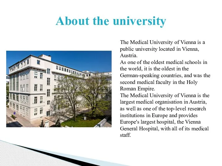About the university The Medical University of Vienna is a public university
