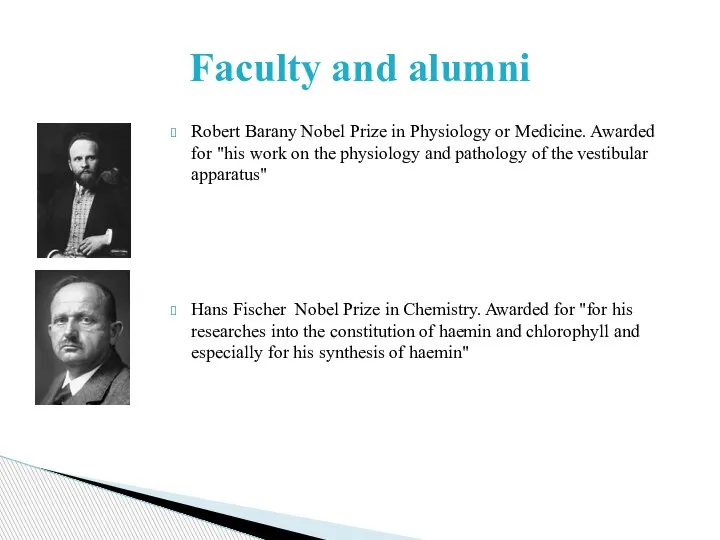Robert Barany Nobel Prize in Physiology or Medicine. Awarded for "his work