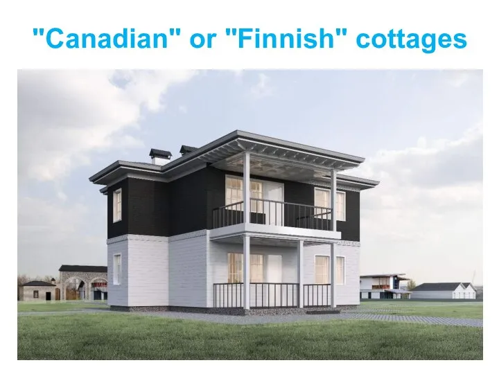 "Canadian" or "Finnish" cottages