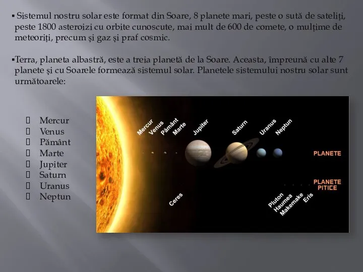 Sistemul nostru solar este format din Soare, 8 planete mari, peste o