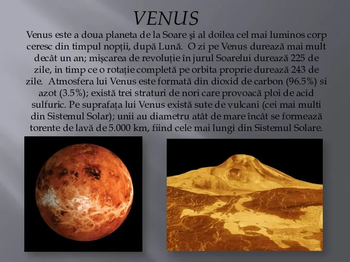 VENUS Venus este a doua planeta de la Soare și al doilea