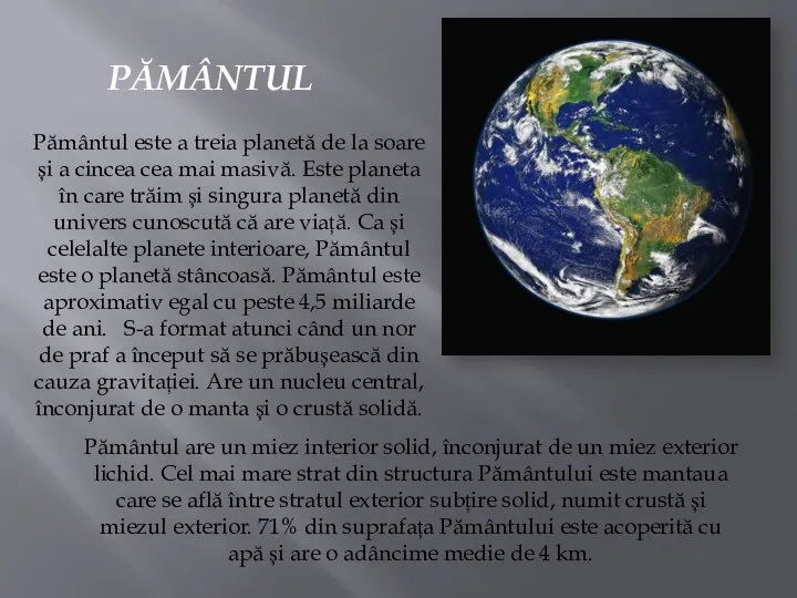 PĂMÂNTUL Pământul este a treia planetă de la soare și a cincea