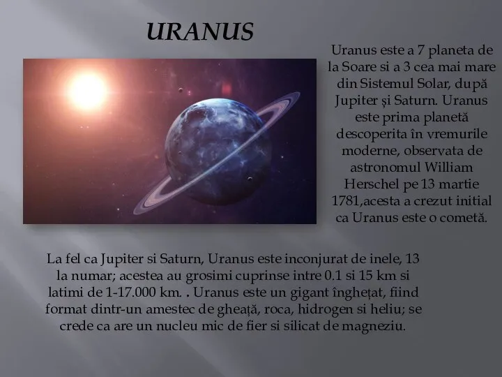 URANUS Uranus este a 7 planeta de la Soare si a 3