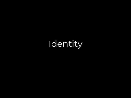 Identity